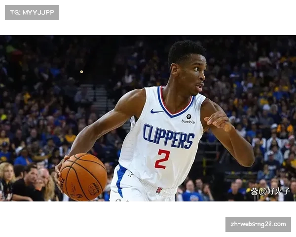 谢伊·吉尔杰斯-亚历山大 关键球能力决定雷霆上限